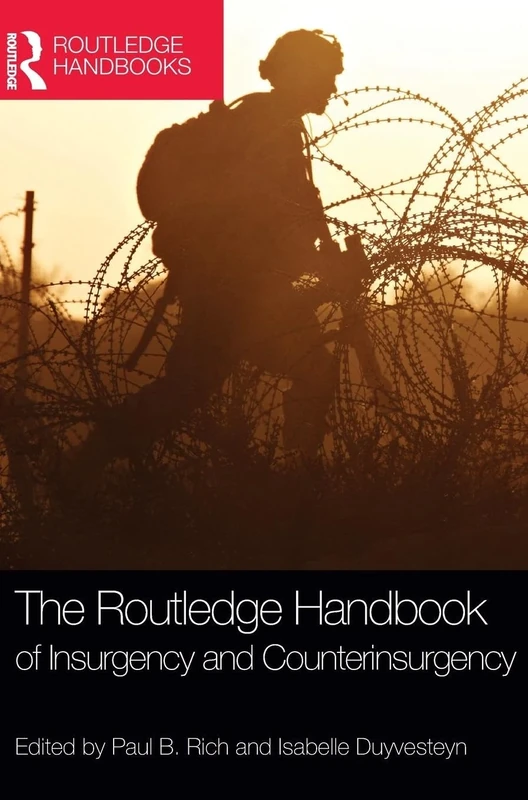The Routledge Handbook of Insurgency and Counterinsurgency (Routledge Handbooks (Hardcover))