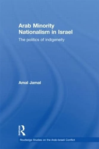 Routledge Arab Minority Nationalism in Israel - Politics Book