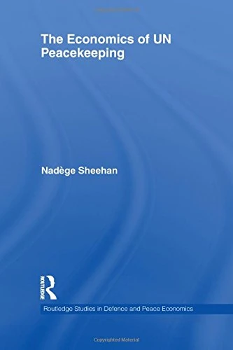The Economics of UN Peacekeeping: 13 (Routledge Studies in Defence and Peace Economics)