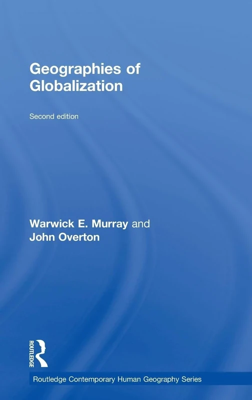 Geographies of Globalization (Routledge Contemporary Human Geography Series)