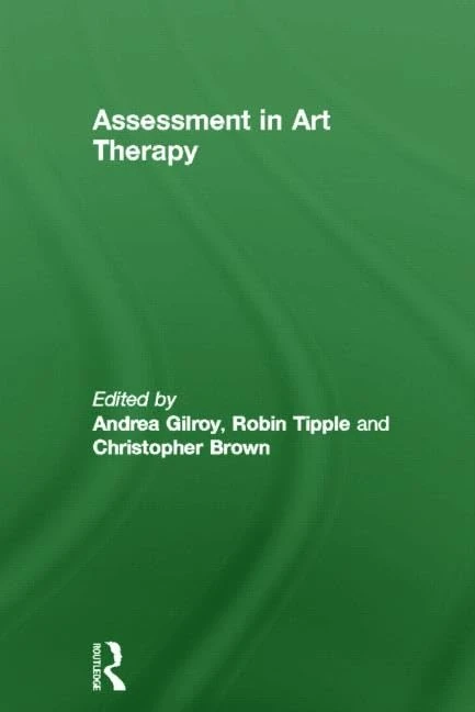 Routledge Assessment in Art Therapy - Professional Handbook
