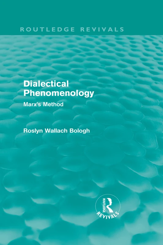 Routledge Dialectical Phenomenology - Marx's Method Book