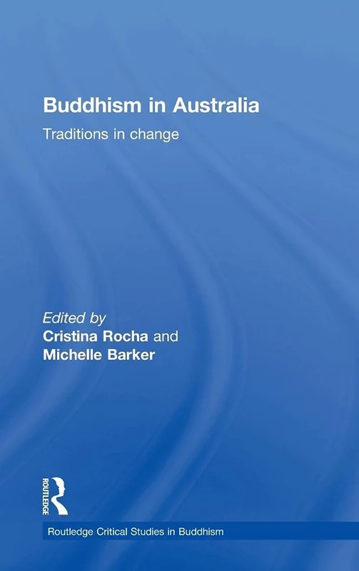 Routledge Buddhism in Australia: Traditions in Change Book