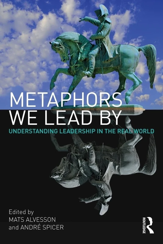 Metaphors We Lead By: Understanding Leadership in the Real World - Image 1
