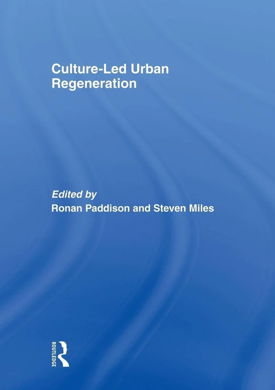Culture-Led Urban Regeneration (Urban Studies Monographs)