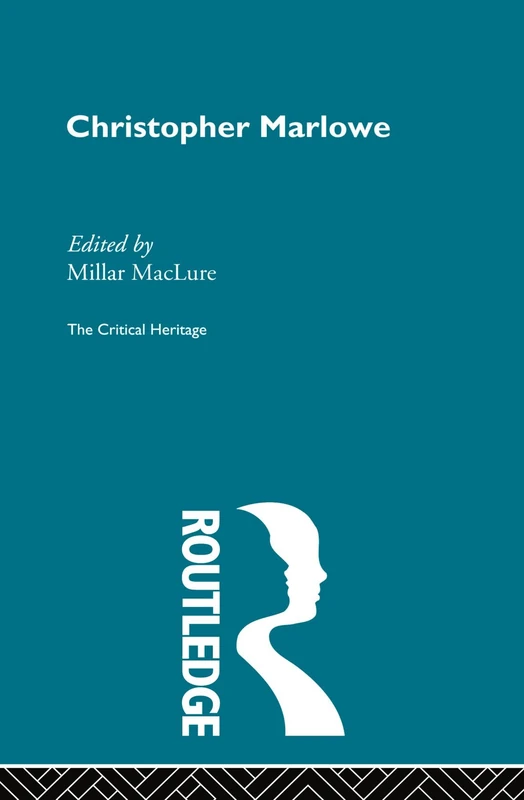 Christopher Marlowe: The Critical Heritage