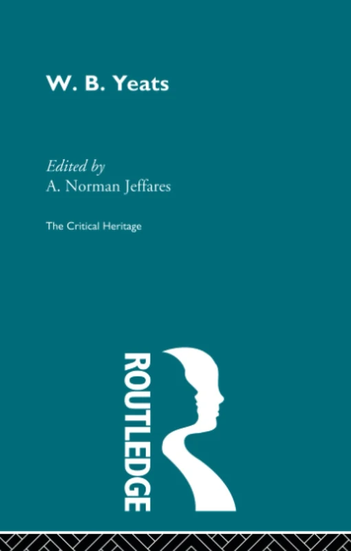 W.B. Yeats: The Critical Heritage