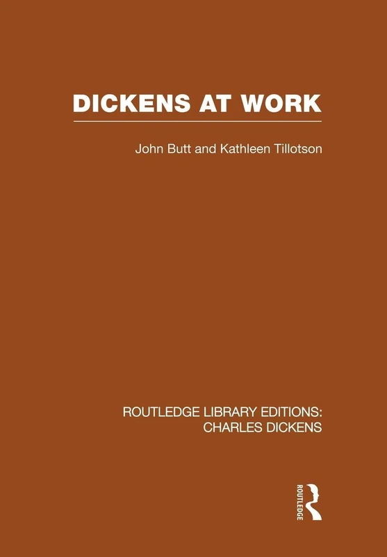 Dickens at Work: Routledge Library Editions: Charles Dickens Volume 1