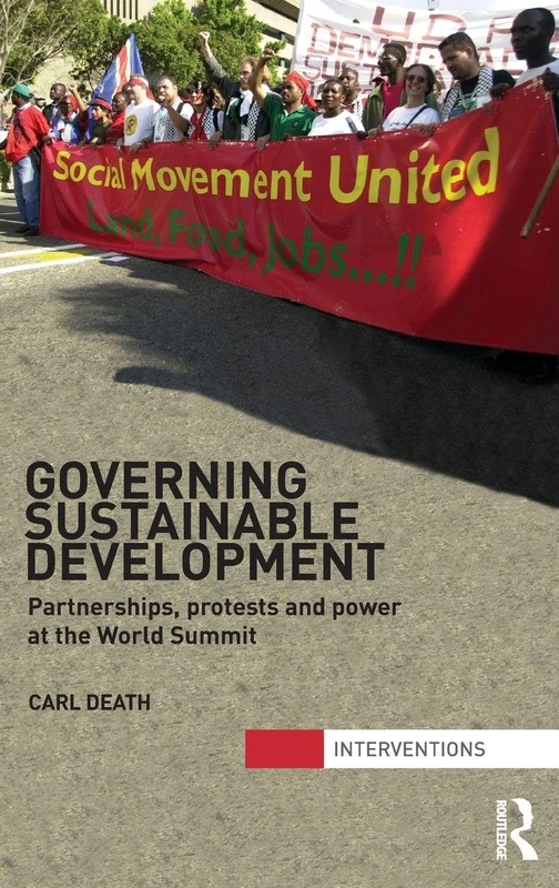 Governing Sustainable Development: Partnerships, Protests and Power at the World Summit (Interventions) - Image 1