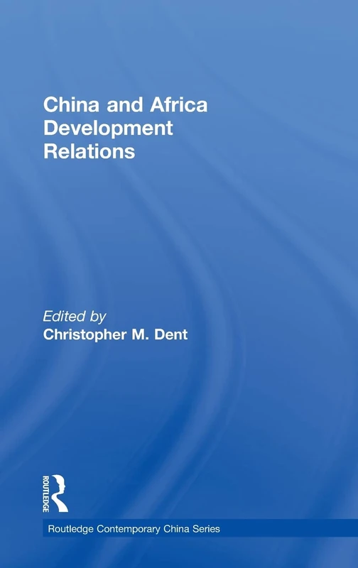 China and Africa Development Relations: 55 (Routledge Contemporary China Series)