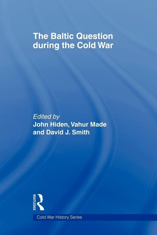The Baltic Question during the Cold War (Cold War History)