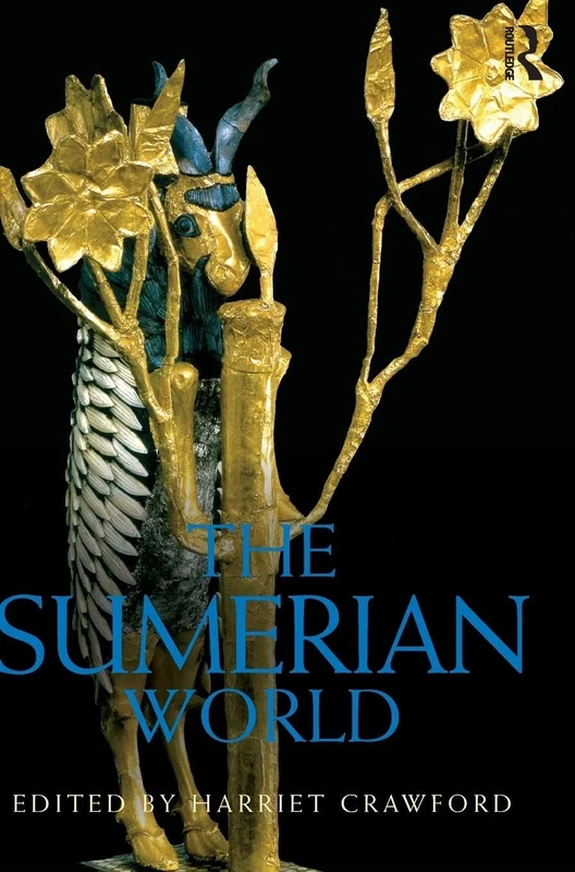 The Sumerian World (Routledge Worlds)