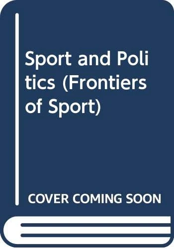 Sport and Politics (Frontiers of Sport)