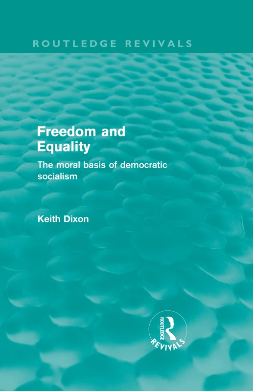 Routledge Freedom and Equality: The Moral Basis of Democratic Socialism - Image 1