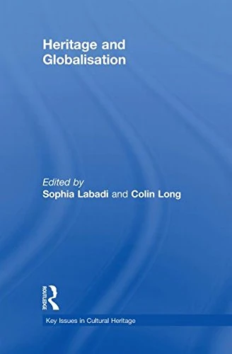Heritage and Globalisation (Key Issues in Cultural Heritage)