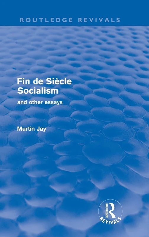 Fin de Siècle Socialism and Other Essays (Routledge Revivals)