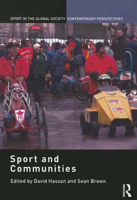 Sport and Communities (Sport in the Global Society – Contemporary Perspectives)