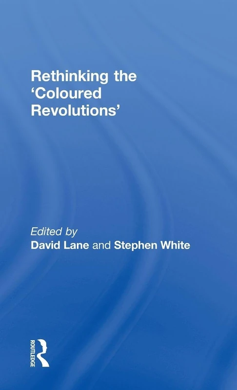 Rethinking the 'Coloured Revolutions' (Russia and Post-Communist Studies) - Image 1