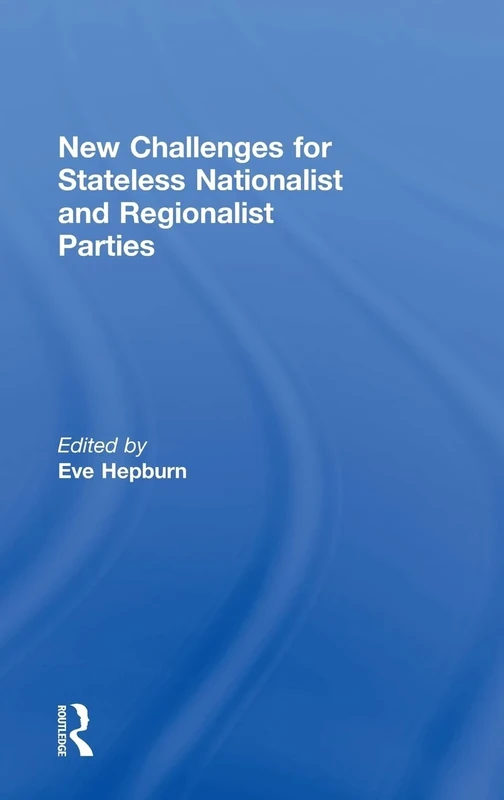 New Challenges for Stateless Nationalist and Regionalist Parties