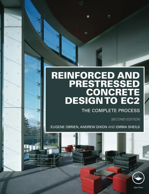 Reinforced and Prestressed Concrete Design to EC2: The Complete Process, Second Edition