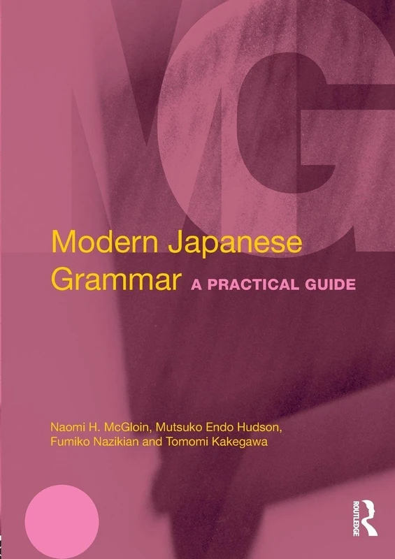 Modern Japanese Grammar: A Practical Guide (Modern Grammars)