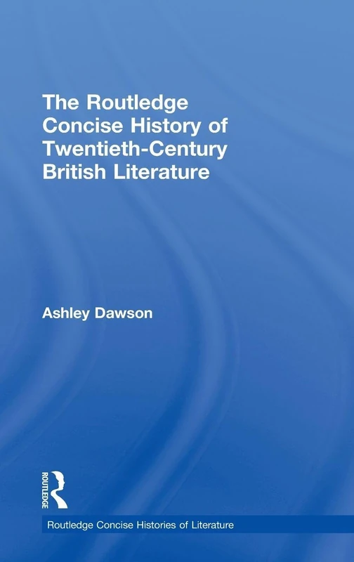 Routledge Concise History of 20th-Century British Literature