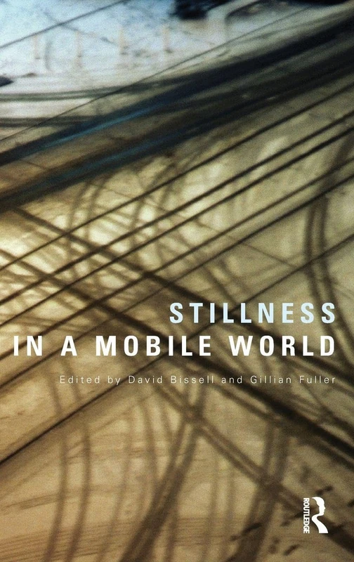 Routledge Stillness in a Mobile World - Sociology Book