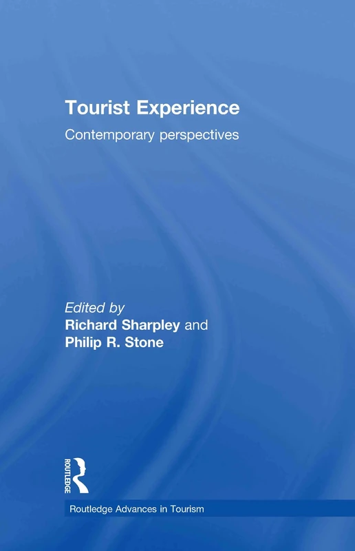 Tourist Experience: Contemporary Perspectives (Advances in Tourism)