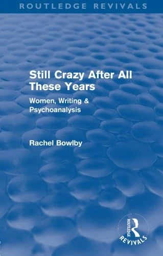 Still Crazy After All These Years (Routledge Revivals): Women, Writing and Psychoanalysis - Image 1