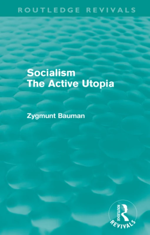 Socialism the Active Utopia (Routledge Revivals)