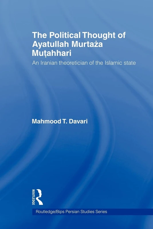 The Political Thought of Ayatollah Murtaza Mutahhari