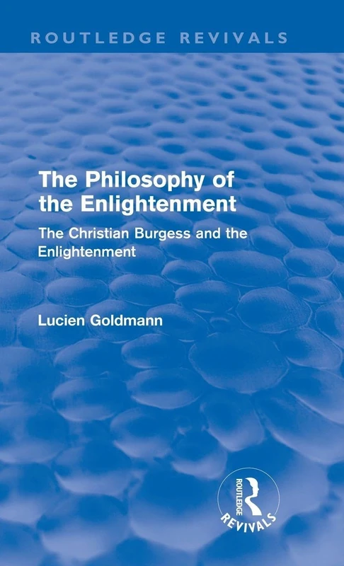 Routledge The Philosophy of the Enlightenment - Lucien Goldmann