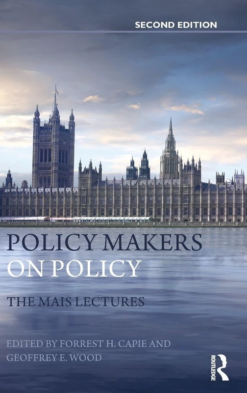 Policy Makers on Policy: The Mais Lectures: 65 (Routledge International Studies in Money and Banking)