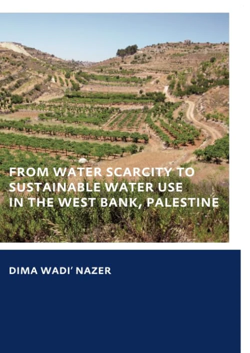 From Water Scarcity to Sustainable Water Use in the West Bank, Palestine