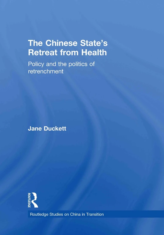 Routledge - The Chinese State's Retreat from Health Book