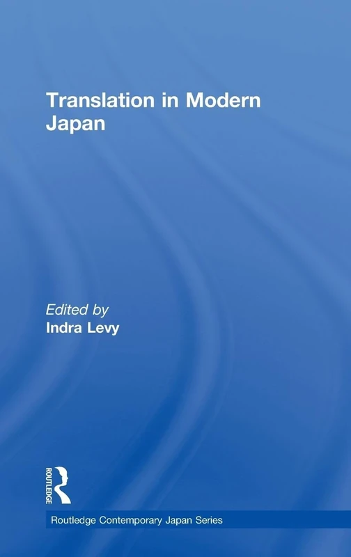 Translation in Modern Japan: 33 (Routledge Contemporary Japan Series)