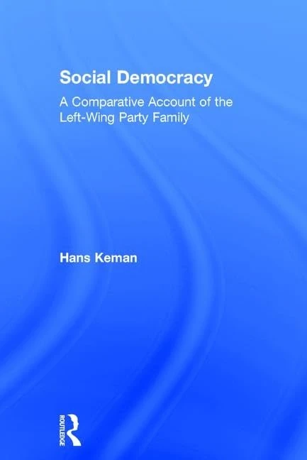 Social Democracy: A Comparative Account of the Left-Wing Party Family
