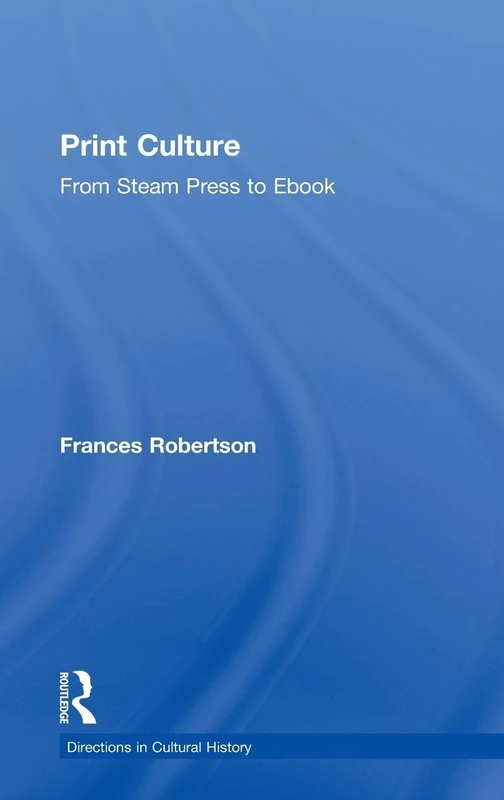 Routledge Print Culture: From Steam Press to Ebook Book