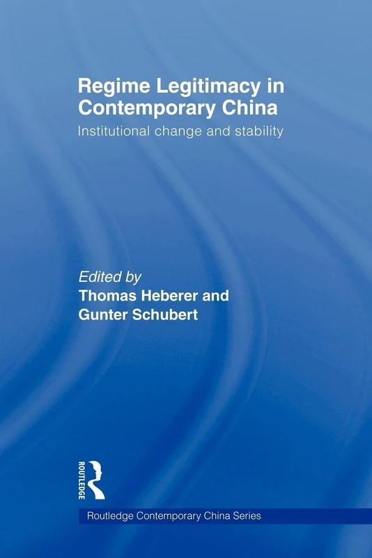 Regime Legitimacy in Contemporary China: Institutional change and stability (Routledge Contemporary China Series)