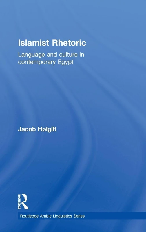 Routledge Islamist Rhetoric - Language and Culture in Egypt