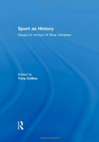 Sport as History: Essays in Honour of Wray Vamplew