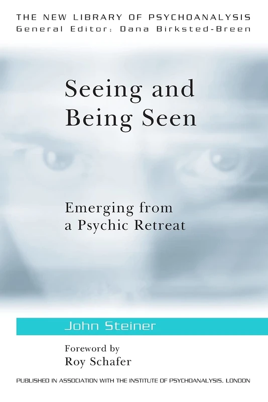 Seeing and Being Seen: Emerging from a Psychic Retreat (New Library of Psychoanalysis) - Image 1