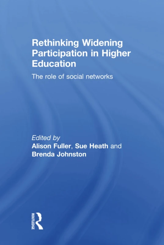 Rethinking Widening Participation in Higher Education: The Role of Social Networks
