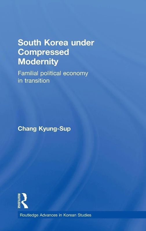 Routledge South Korea under Compressed Modernity - Book