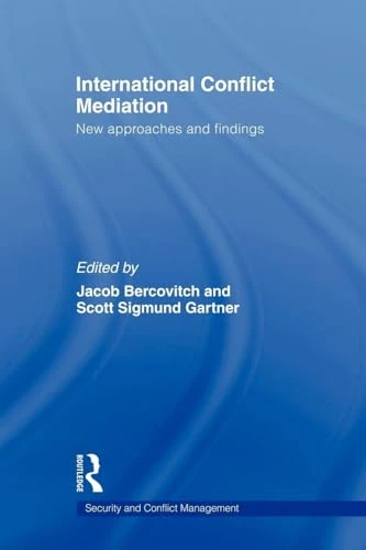 International Conflict Mediation: New Approaches and Findings (Routledge Studies in Security and Conflict Management)