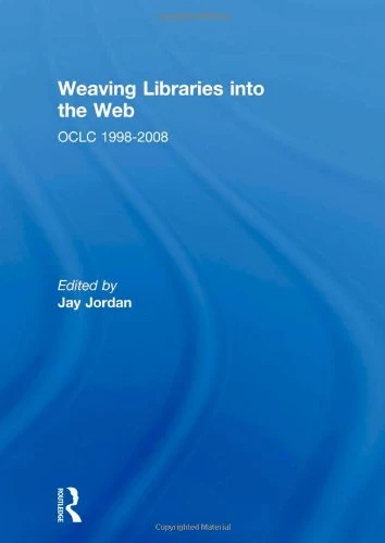 Weaving Libraries into the Web: OCLC 1998-2008