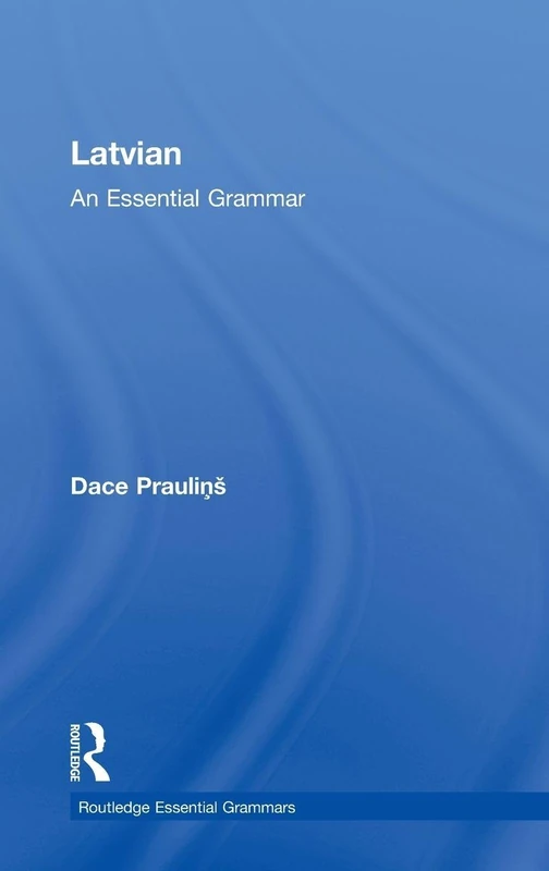 Routledge Latvian: An Essential Grammar - Language Guide