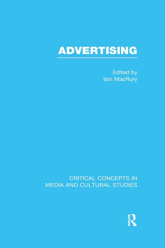 Advertising (Critical Concepts in Media and Cultural Studies)