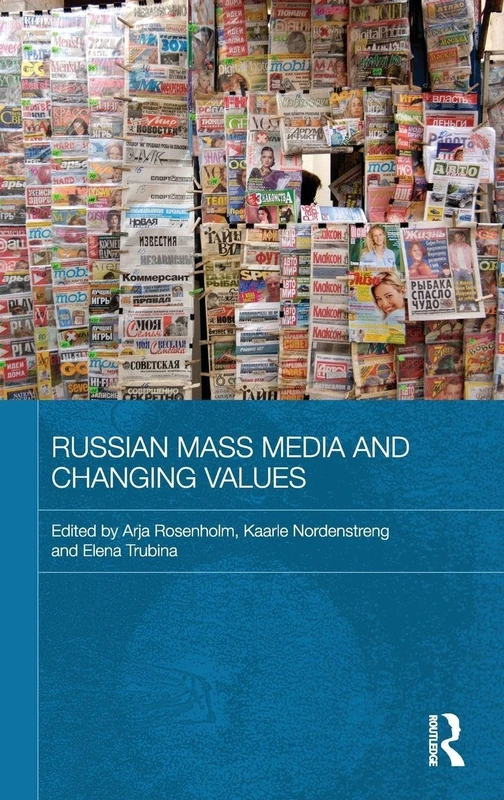 Russian Mass Media and Changing Values: 24 (Routledge Contemporary Russia and Eastern Europe Series)