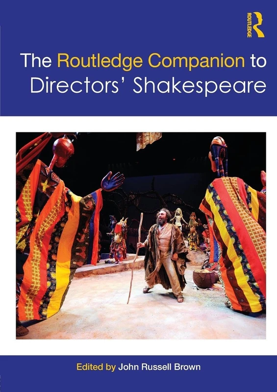 The Routledge Companion to Directors' Shakespeare